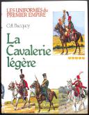 Photo 1 : BUCQUOY Commandant : LES UNIFORMES DU PREMIER EMPIRE : LA CAVALERIE LÉGÈRE TOME 5