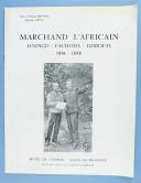 MARCHAND L'AFRICAIN - LOANGO - FACHODA - DJIBOUTI 1896-198