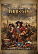 LES DRAPEAUX D'INFANTERIE LOUIS XIV,  Histoire des régiments et drapeaux de l'infanterie française sous Louis XIV. ISBN 978-2-9574863-3-5
