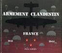 Photo 1 : ARMEMENT CLANDESTIN - FRANCE - 1941-1944