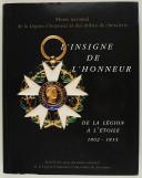 Photo 1 : L'INSIGNE DE L'HONNEUR - DE LA LÉGION À L'ÉTOILE, 1802-1815.