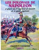 Photo 1 : LES POLONAIS DE NAPOLEON - L'ÉPOPÉE DU 1er RÉGIMENT DE LANCIERS DE LA GARDE IMPÉRIALE.