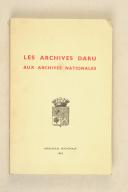 Photo 2 : LES ARCHIVES DARU. Inventaire par Suzanne d'HUART, conservateur aux Archives nationales.