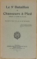 Photo 1 : " Le 9ème Bataillon de chasseurs à pied pendant la guerre de 1914 – 1918 " - Lavauzelle - Paris - édition de 1921