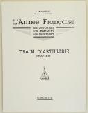 Photo 2 : L'ARMÉE FRANÇAISE Planche N° 55 : "TRAIN D'ARTILLERIE - 1800-1815" par Lucien ROUSSELOT et sa fiche explicative.
