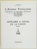 Photo 2 : L'ARMÉE FRANÇAISE Planche N° 60 : "ARTILLERIE À CHEVAL DE LA GARDE - 1800-1815" par Lucien ROUSSELOT et sa fiche explicative.