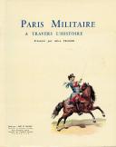 Photo 1 : FRAGER ALICE : PARIS MILITAIRE À TRAVERS L'HISTOIRE.