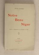 Photo 1 : DUBOIS (Félix) – " Notre beau Niger " - Flammarion 1911  