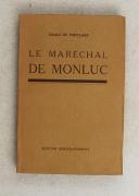 GÉNÉRAL DE FONCLARE. Le Maréchal de Monluc. 