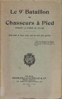 Photo 1 : " Le 9ème Bataillon de chasseurs à pied pendant la guerre de 1914 – 1918 " - Lavauzelle - Paris - édition de 1921