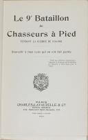 Photo 2 : " Le 9ème Bataillon de chasseurs à pied pendant la guerre de 1914 – 1918 " - Lavauzelle - Paris - édition de 1921