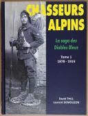 CHASSEURS ALPINS LA SAGA DES DIABLES BLEUS - TOME 1 DE 1878-1914
