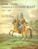 Photo 1 : ANDRÉ-CLAUDE MARQUIS DE CHAMBORANT 1732-1805 SA FAMILLE SON RÉGIMENT - PAR MARCEL BOULIN.