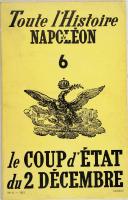 Photo 1 : Louis GARROS : Toute l'Histoire de Napoléon, le coup d'Etat du 2 décembre