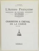 Photo 2 : L'ARMÉE FRANÇAISE Planche N° 69 : "CHASSEURS À CHEVAL DE LA GARDE - 1800-1815" par Lucien ROUSSELOT et sa fiche explicative.