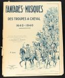 Photo 1 : FANFARES ET MUSIQUES DES TROUPES À CHEVAL 1640-1940.