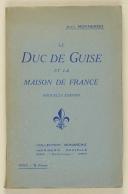 MONNERON JEAN. Le Duc de Guise et la Maison de France.