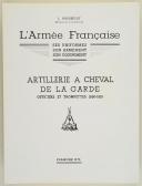 Photo 2 : L'ARMÉE FRANÇAISE Planche N° 74 : "ARTILLERIE À CHEVAL DE LA GARDE - Officiers et Trompettes - 1800-1815" par Lucien ROUSSELOT et sa fiche explicative.