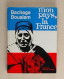 BOUALAM Bachaga - Mon pays la France!
