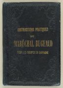 Photo 1 : BUGEAUD. Instructions pratiques du maréchal Bugeaud, Duc d'Isly pour les troupes en campagne.