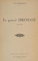 Photo 2 : PERROUT. (René). Le général Drouot. 1774-1847. Nancy, s.d., in-4, br. couv. impr.
