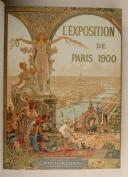 Photo 1 : EXPOSITION DE PARIS en 1900. Avec la collaboration d'écrivains spéciaux et des meilleurs artistes.