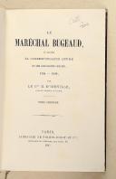 IDEVILLE COMTE H. D'. Le maréchal Bugeaud d'après sa correspondance intime et des documents inédits, 1784-1849, 3 volumes. 