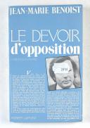 Photo 1 : BENOIST JEAN-MARIE - Le devoir d'opposition.