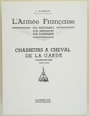 Photo 2 : L'ARMÉE FRANÇAISE Planche N° 83 : "CHASSEURS À CHEVAL DE LA GARDE - Trompettes - 1800-1815" par Lucien ROUSSELOT et sa fiche explicative.
