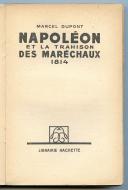 Photo 2 : MARCEL DUPONT : NAPOLÉON ET LA TRAHISON DES MARÉCHAUX 1814.