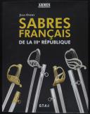 SABRES FRANÇAIS DE LA IIIe RÉPUBLIQUE. Jean ONDRY. 27898-2