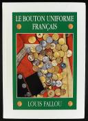 Photo 1 : LOUIS FALLOU - LE BOUTON D' UNIFORME FRANÇAIS