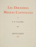 ESCHER (A. von). GRAVURES MILITAIRES LES DERNIÈRES MILICES CANTONALES 1800-1850 par P de VALLIÈRE.