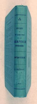 Photo 2 : Décret du 20 octobre 1892 portant règlement sur le service intérieur des troupes d’Infanterie