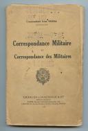 COMMANDANT LÉON VIGNAL : CORRESPONDANCE MILITAIRE ET CORRESPONDANCE DES MILITAIRES.