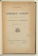 Photo 2 : Lettres de l'Empereur Napoléon du 1er août au 18 octobre 1813.  