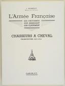 Photo 2 : L'ARMÉE FRANÇAISE Planche N° 97 : "CHASSEURS À CHEVAL - Trompettes - 1804-1815" par Lucien ROUSSELOT et sa fiche explicative.