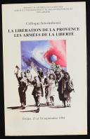 Photo 1 : LA LIBÉRATION DE LA PROVENCE. LES ARMÉES DE LA LIBERTÉ