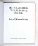 Photo 3 : WILKINSON–LATHAN (Robert) – British artillery on land and sea  