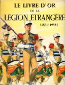 LE LIVRE D'OR DE LA LÉGION ÉTRANGÈRE (1831-1955) - BRUNON – MANUE-CARLES - GEORGES-R -