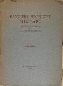 BORTELLI - " Bandiere Storiche Militari " - Livre italien - 1935