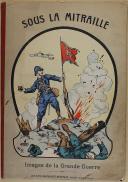 VAGNÉ éditeur - " Sous la Mitraille " - Images de la Grande Guerre - Jarville - Nancy