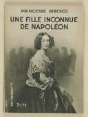 BIBESCO (Princesse) – Une fille inconnue de Napoléon 
