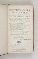 Photo 6 : Dictionnaire militaire ou recueil alphabétique de tous les termes propres à l'Art de la guerre, sur ce qui regarde la tactique, le génie, l'Artillerie, la subsistance des troupes, et la marine 1745
