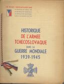 HISTORIQUE DE L'ARMÉE TCHÉCOSLOVAQUE DANS LA GUERRE MONDIALE 1939-1945.