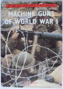 ROBERT BRUCE - MACHINE GUNS OF WORLD WAR 1.