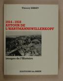 Photo 1 : EHRET – 1914-1918 – Autour de l’Hartmanns Willer Kopp  