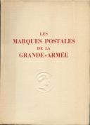FRANK - LES MARQUES POSTALES DE LA GRANDE-ARMÉE PAR SON HISTOIRE, 1805-1808.