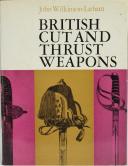 BRITISH CUTAND THRUST WEAPONS. WILKINSON-LATHAM John. 27989-10