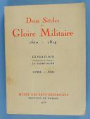 Photo 1 : DEUX SIÈCLES DE GLOIRE MILITAIRE 1610-1814 - EXPOSITION DE LA SABRETACHE AVRIL - JUIN